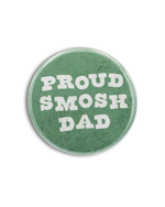 Green round badge with 'PROUD SMOSH DAD' text on a white background