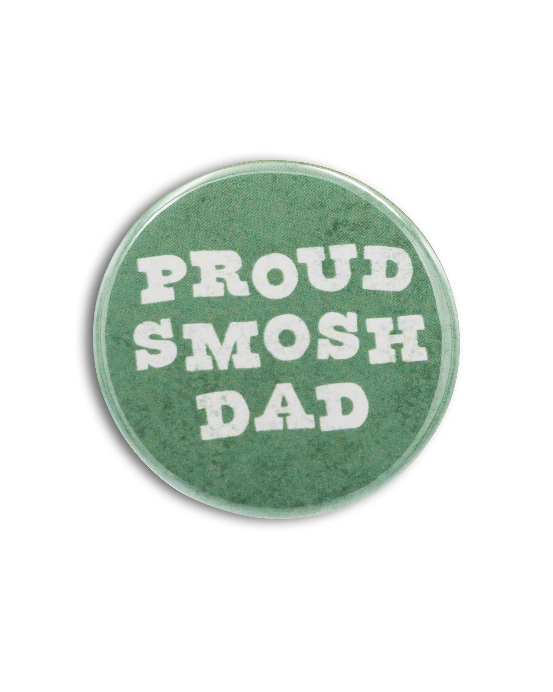 Green round badge with 'PROUD SMOSH DAD' text on a white background